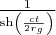 $\frac 1{\sh\left(\frac{ct}{2r_g}\right)}$
