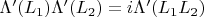 $\Lambda'(L_1)\Lambda'(L_2)=i\Lambda'(L_1L_2)$