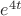 $e^{4t}$