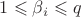 $1 \leqslant \beta_i \leqslant q$ $1 \leqslant \beta_i \leqslant q$