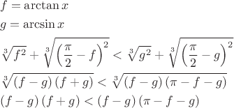\[
\begin{gathered}
  f = \arctan x \hfill \\
  g = \arcsin x \hfill \\
  \sqrt[3]{{f^2 }} + \sqrt[3]{{\left( {\frac{\pi }
{2} - f} \right)^2 }} < \sqrt[3]{{g^2 }} + \sqrt[3]{{\left( {\frac{\pi }
{2} - g} \right)^2 }} \hfill \\
  \sqrt[3]{{\left( {f - g} \right)\left( {f + g} \right)}} < \sqrt[3]{{\left( {f - g} \right)\left( {\pi  - f - g} \right)}} \hfill \\
  \left( {f - g} \right)\left( {f + g} \right) < \left( {f - g} \right)\left( {\pi  - f - g} \right) \hfill \\ 
\end{gathered} 
\]