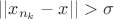 $||x_{n_k}-x||>\sigma$