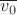 $\overline{v_0}$