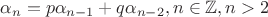 $$\alpha_n=p\alpha_{n-1}+q\alpha_{n-2},n\in \mathbb {Z},n>2$$ $$\alpha_n=p\alpha_{n-1}+q\alpha_{n-2},n\in \mathbb {Z},n>2$$
