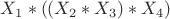 $X_1*((X_2*X_3)*X_4)$