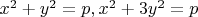 $x^2+y^2 = p, x^2+3y^2=p$