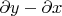 $\[\partial y - \partial x\]$