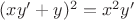 $(xy'+y)^2=x^2y'$
