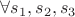 $\forall s_{1},s_{2},s_{3}$