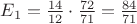 $E_{1} = \frac{14}{12} \cdot \frac{72}{71} = \frac{84}{71}$