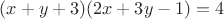 $(x+y+3)(2x+3y-1)=4$