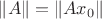 $\|A\|=\|Ax_0\|$ $\|A\|=\|Ax_0\|$