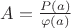 $A=\frac{P(a)}{\varphi(a)}$