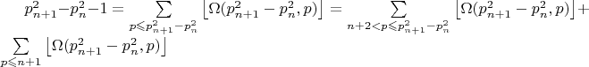$p_{n+1}^2 - p_n^2-1 = \sum\limits_{p \leqslant p_{n+1}^2-p_n^2} \left\lfloor\Omega(p_{n+1}^2-p_n^2,p)\right\rfloor = \sum\limits_{n+2<p \leqslant p_{n+1}^2-p_n^2} \left\lfloor\Omega(p_{n+1}^2-p_n^2,p)\right\rfloor  + \sum\limits_{p \leqslant n+1} \left\lfloor\Omega(p_{n+1}^2-p_n^2,p)\right\rfloor$