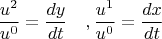 $$\frac{u^2}{u^0}=\frac{dy}{dt} \quad , \frac{u^1}{u^0}=\frac{dx}{dt} $$