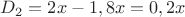 $D_2=2x-1,8x=0,2x$