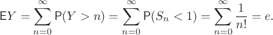 $$\mathsf EY = \sum_{n=0}^\infty \mathsf P(Y > n) = \sum_{n=0}^\infty \mathsf P(S_n < 1) =\sum_{n=0}^\infty \dfrac{1}{n!}=e.$$