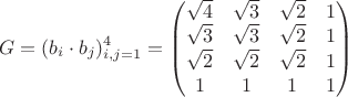 $$G=(b_i\cdot b_j)_{i,j=1}^4=\begin{pmatrix}\sqrt 4&\sqrt 3&\sqrt 2& 1\\
\sqrt 3&\sqrt 3&\sqrt 2& 1\\
\sqrt 2&\sqrt 2&\sqrt 2& 1\\
1&1&1& 1\end{pmatrix}$$