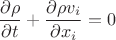 $$\frac{\partial \rho}{\partial t} + \frac{\partial \rho v_i}{\partial x_i} = 0$$