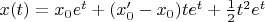 $x(t)=x_0e^t+(x'_0-x_0)te^t+\frac 12t^2e^t$