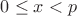 $0\le x<p$