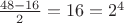 $\frac{48-16}{2}=16=2^4$