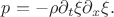 $p = -\rho\partial_t {\xi}\partial_x {\xi}.$