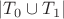 $|T_0 \cup T_1 |$ $|T_0 \cup T_1 |$