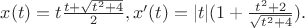 $x(t)=t\frac{t+\sqrt{t^2+4}}{2},x'(t)=|t|(1+\frac{t^2+2}{\sqrt{t^2+4}}).$