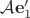 $\mathcal A\mathbf e'_1$