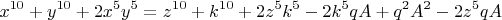 \[
x^{10}  + y^{10}  + 2x^5 y^5  = z^{10}  + k^{10}  + 2z^5 k^5  - 2k^5 qA + q^2 A^2  - 2z^5 qA
\]