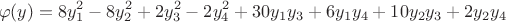$$   \varphi(y)=8y_1^2-8y_2^2+2y_3^2-2y_4^2+30y_1y_3+6y_1y_4+10y_2y_3+2y_2y_4$$
