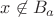 $x\not\in B_a$