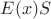 $E(x)S$