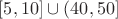 $[5,10]\cup(40,50]$