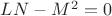 $LN-M^2=0$