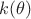 $k(\theta)$
