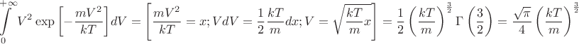$$\int\limits_0^{+\infty} V^2\exp{\left[-\frac{mV^2}{kT}\right]}dV=\left[\frac{mV^2}{kT}=x; VdV=\frac{1}{2}\frac{kT}{m}dx; V=\sqrt{\frac{kT}{m}x}\right]=\frac{1}{2}\left(\frac{kT}{m}\right)^{\frac{3}{2}}\Gamma\left(\frac{3}{2}\right)=\frac{\sqrt{\pi}}{4}\left(\frac{kT}{m}\right)^{\frac{3}{2}}$$