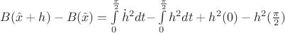 $\[B(\hat x + h) - B(\hat x) = \int\limits_0^{\frac{\pi }{2}} {{{\dot h}^2}dt - } \int\limits_0^{\frac{\pi }{2}} {{h^2}dt + {h^2}(0) - {h^2}(} \frac{\pi }{2})\]$