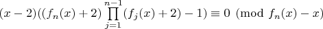 $(x-2)((f_n(x)+2)\prod\limits_{j=1}^{n-1}(f_j(x)+2)-1)\equiv 0 \pmod{f_n(x)-x}$