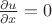 $\frac{\partial u}{\partial x}=0$