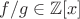 $f/g\in{\mathbb Z}[x]$