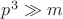 $p^3 \gg m$
