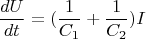 $$\frac{dU}{dt}=(\frac{1}{C_1}+\frac{1}{C_2})I$