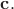 $\mathbf{c}.$