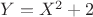 $Y=X^2+2$ $Y=X^2+2$