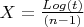 $X = \frac{Log(t)}{(n-1)}$