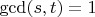 $\gcd(s,t) = 1$