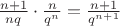 $\frac{n+1}{nq} \cdot \frac{n}{q^n} = \frac{n+1}{q^{n+1}}$ $\frac{n+1}{nq} \cdot \frac{n}{q^n} = \frac{n+1}{q^{n+1}}$