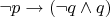 $\neg p\to (\neg q\wedge q)$